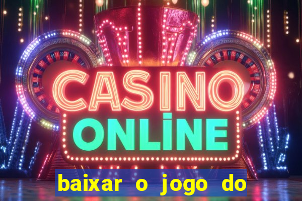baixar o jogo do candy crush